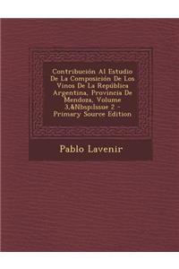 Contribucion Al Estudio de La Composicion de Los Vinos de La Republica Argentina, Provincia de Mendoza, Volume 3, Issue 2
