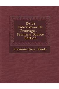 De La Fabrication Du Fromage...