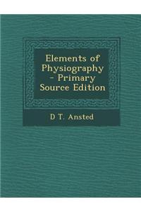 Elements of Physiography - Primary Source Edition