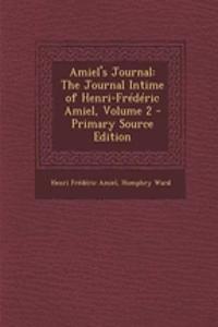 Amiel's Journal: The Journal Intime of Henri-Frederic Amiel, Volume 2