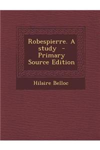 Robespierre. a Study