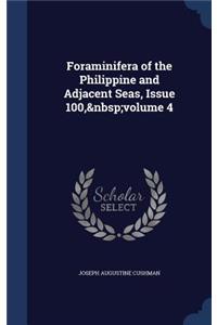 Foraminifera of the Philippine and Adjacent Seas, Issue 100, Volume 4