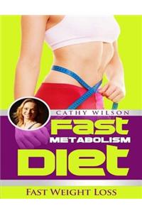 Fast Metabolism Diet: Fast Weight Loss