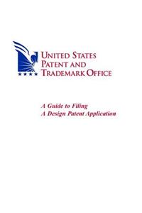 A Guide to Filing A Design Patent Application