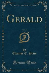 Gerald, Vol. 3 of 3 (Classic Reprint)
