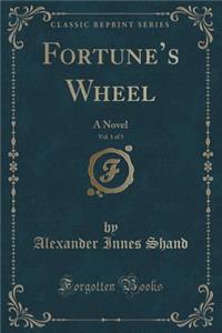 Fortune's Wheel, Vol. 1 of 3