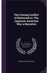 The Coming Conflict of Nationso8 or, The Japanese-American War; a Narrative