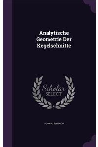 Analytische Geometrie Der Kegelschnitte