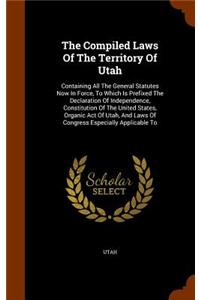 The Compiled Laws Of The Territory Of Utah
