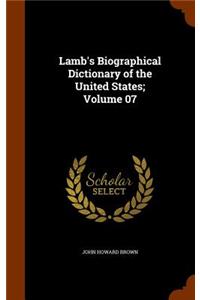 Lamb's Biographical Dictionary of the United States; Volume 07