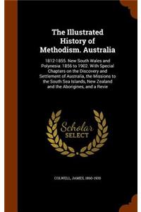 The Illustrated History of Methodism. Australia