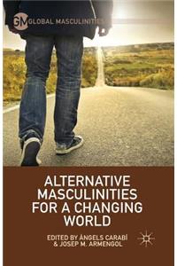Alternative Masculinities for a Changing World