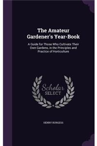 The Amateur Gardener's Year-Book