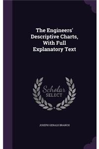 The Engineers' Descriptive Charts, With Full Explanatory Text