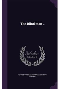 Blind man ..