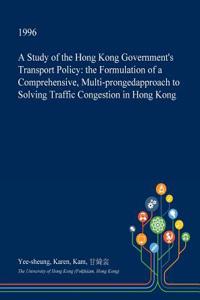 A Study of the Hong Kong Government's Transport Policy