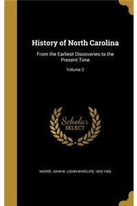 History of North Carolina: From the Earliest Discoveries to the Present Time; Volume 2