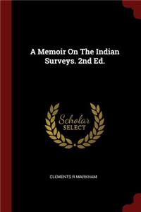 Memoir On The Indian Surveys. 2nd Ed.