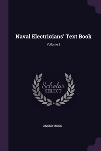 Naval Electricians' Text Book; Volume 2