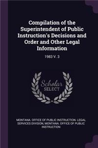 Compilation of the Superintendent of Public Instruction's Decisions and Order and Other Legal Information