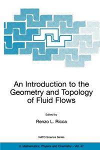 Introduction to the Geometry and Topology of Fluid Flows