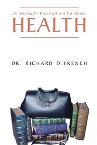 Dr. Richard's Prescription for Better Health