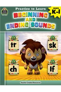 Practice to Learn: Beginning and Ending Sounds (Gr. K-1)