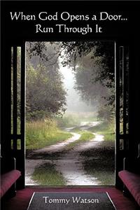 When God Opens A Door... Run Through it