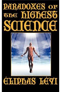 Paradoxes of the Highest Science (Second Edition)