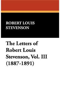 The Letters of Robert Louis Stevenson, Vol. III (1887-1891)