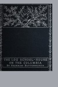 Log School-House on the Columbia