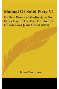 Manual of Solid Piety V1