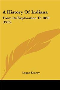 History Of Indiana: From Its Exploration To 1850 (1915)