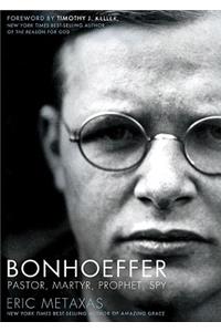 Bonhoeffer: Pastor, Martyr, Prophet, Spy