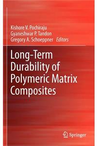 Long-Term Durability of Polymeric Matrix Composites