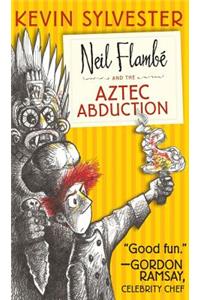 Neil FlambÃ© and the Aztec Abduction