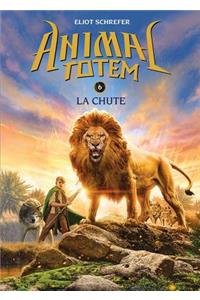 Animal Totem: N° 6 - La Chute