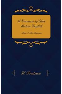 Grammar of Late Modern English - Part I. the Sentence - Second Half the Composite Sentence