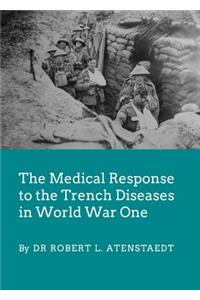 Medical Response to the Trench Diseases in World War One