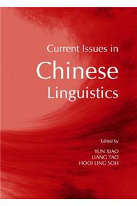 Current Issues in Chinese Linguistics