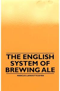 English System of Brewing Ale