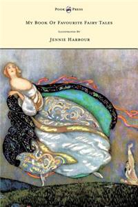 My Book of Favourite Fairy Tales - Illustrated by Jennie Harbour