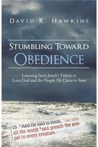 Stumbling Toward Obedience