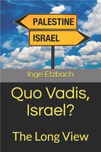 Quo Vadis, Israel?