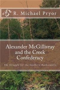 Alexander McGillivray and the Creek Confederacy
