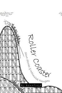 Roller Coaster: Short Stories & Whimsical Thoughts