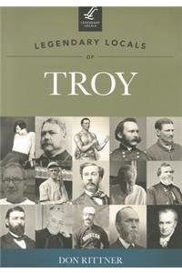 Legendary Locals of Troy