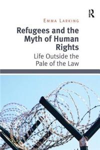 Refugees and the Myth of Human Rights