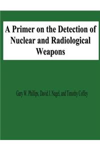 Primer on the Detection of Nuclear and Radiological Weapons