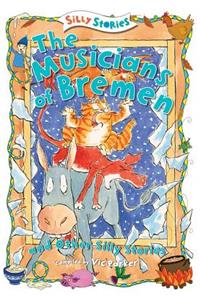 Musicians of Bremen and Other Silly Stories